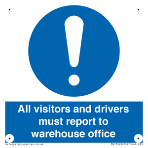 All visitors and drivers must report to warehouse office